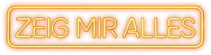 Neon-Button mit der Aufschrift „Zeig mir alles“